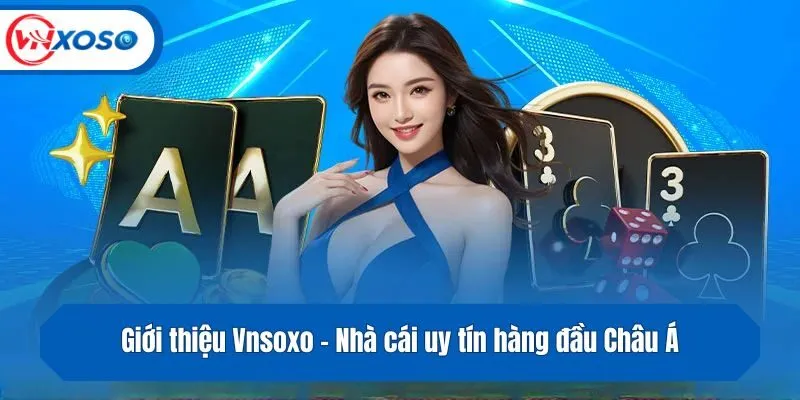 Giới thiệu Vnsoxo - Nhà cái uy tín hàng đầu Châu Á