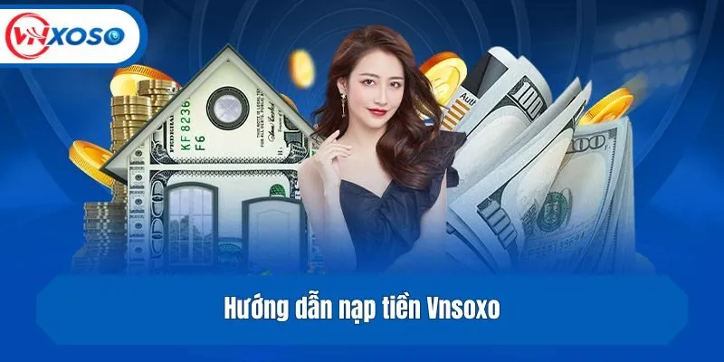 Hướng dẫn nạp tiền Vnsoxo